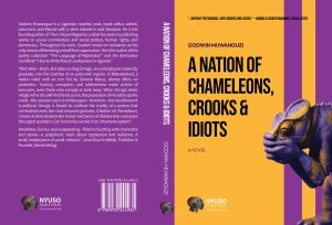 A Nation of Chameleons, Crooks & Idiots by Godwin Muwanguzi